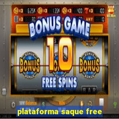 plataforma saque free